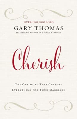 Cherish: The One Word That Changes Everything for Your Marriage - image 1