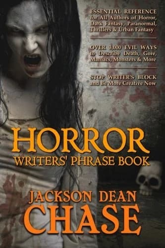 Horror Writers' Phrase Book: Essential Reference for All Authors of Horror, Dark Fantasy, Paranormal, Thrillers, and Urban Fantasy - image 1
