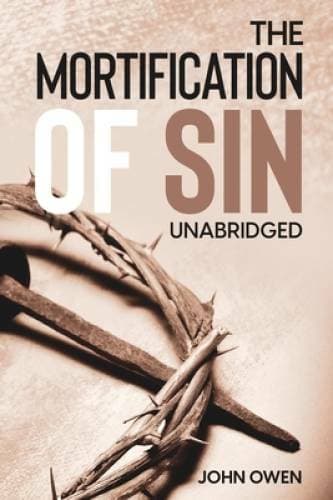 The Mortification of Sin (Unabridged) - Paperback By John Owen - image 1
