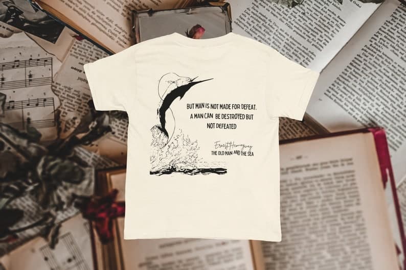 The Old Man and the Sea T-shirt: Hemingway Quote, Literary Gift - image 1