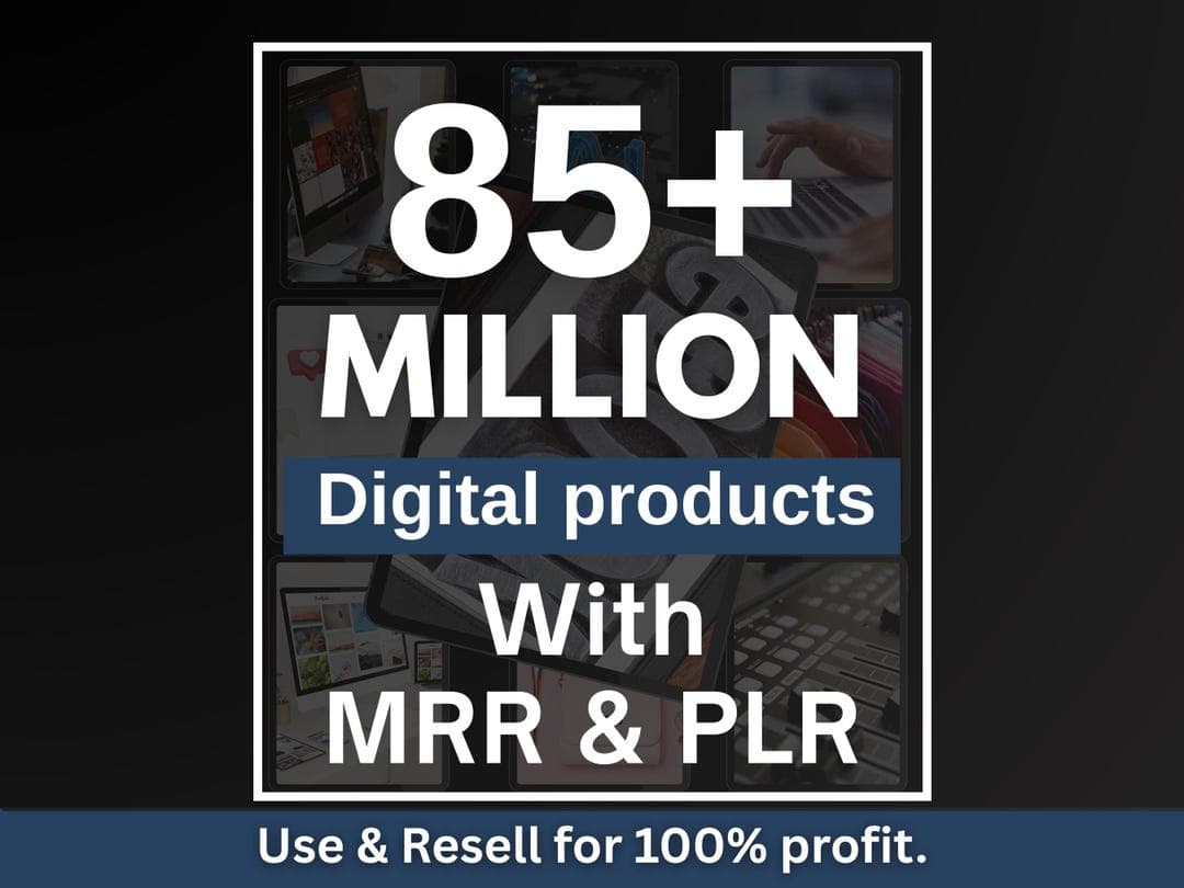 85 Million+ Ultimate PLR MRR Bundle Ideal for Passive Income | Plr Mrr Digital Products| Master Resell Rights | All our PLR Digital Products - image 1