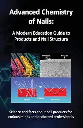 Advanced Chemistry of Nails: A Modern Education Guide to Products and Nail Structure - image 1