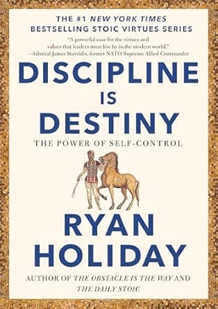 Discipline Is Destiny: The Power of Self-Control (The Stoic Virtues Series) - image 1