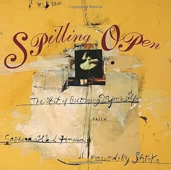 Spilling Open: The Art of Becoming Yourself - image 1
