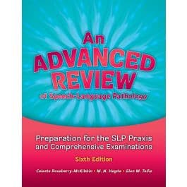 An Advanced Review of Speech–Language Pathology: Preparation for the SLP Praxis and Comprehensive Examinations, Sixth Edition - image 1